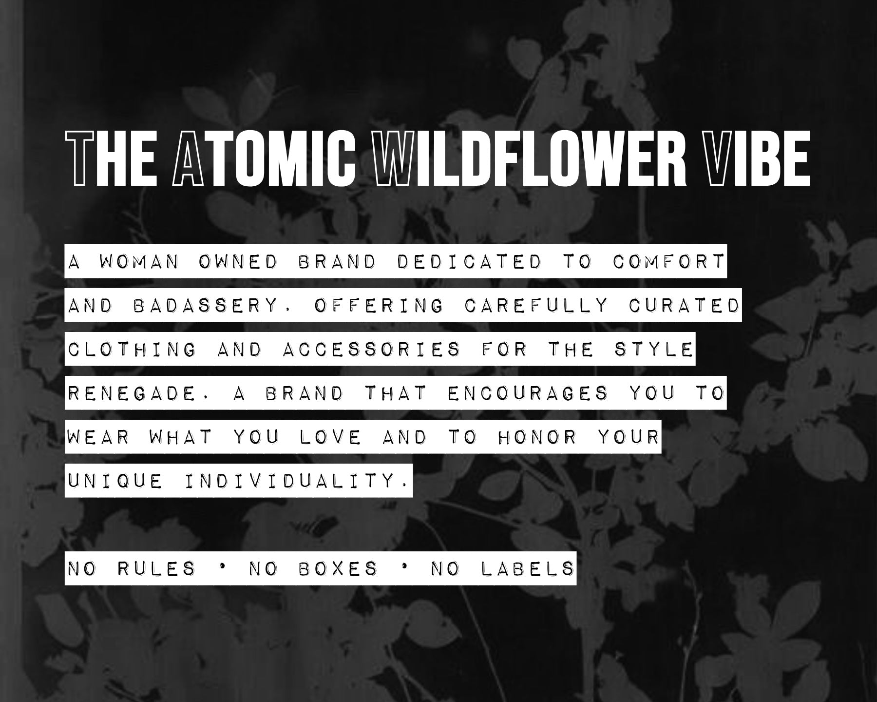 Atomic Wildflower brand vibe in back lettering on white background on a black and grey floral background