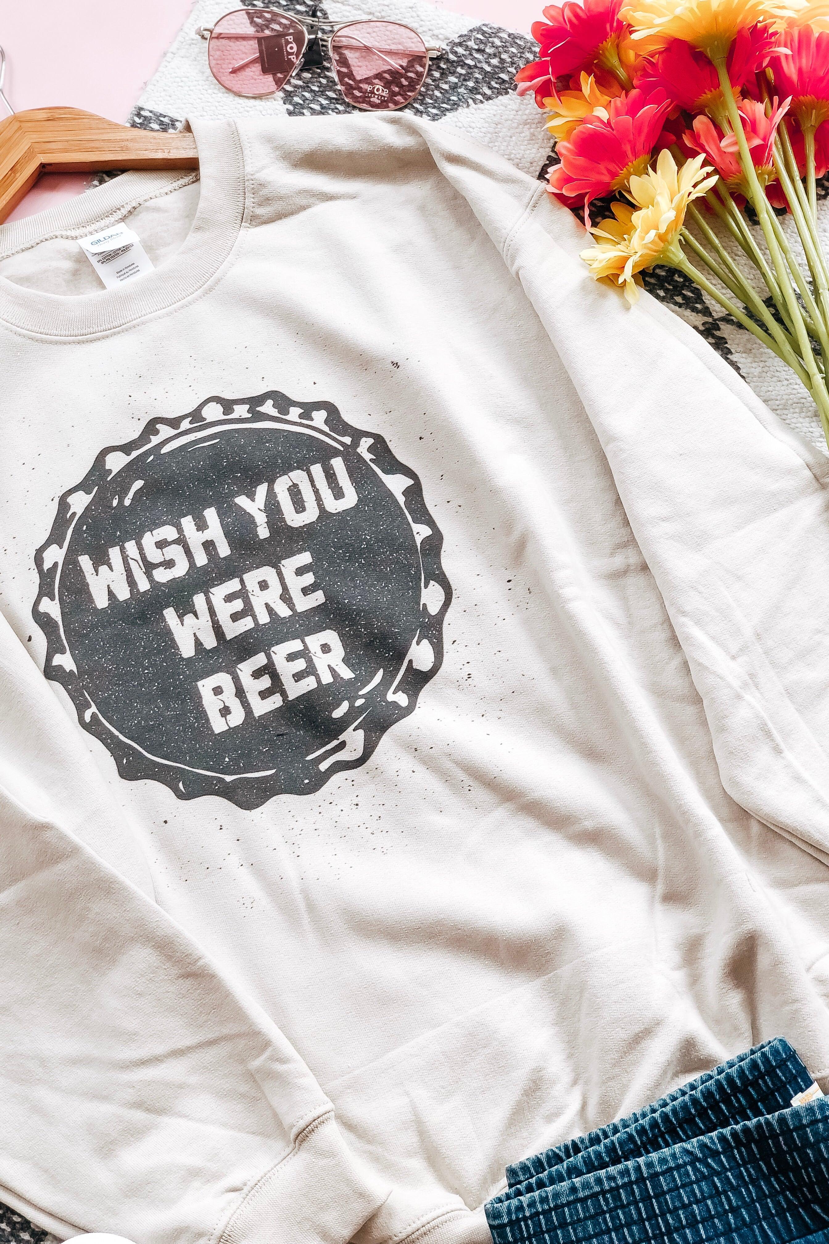Wish You Were Beer Sweatshirt - Atomic Wildflower